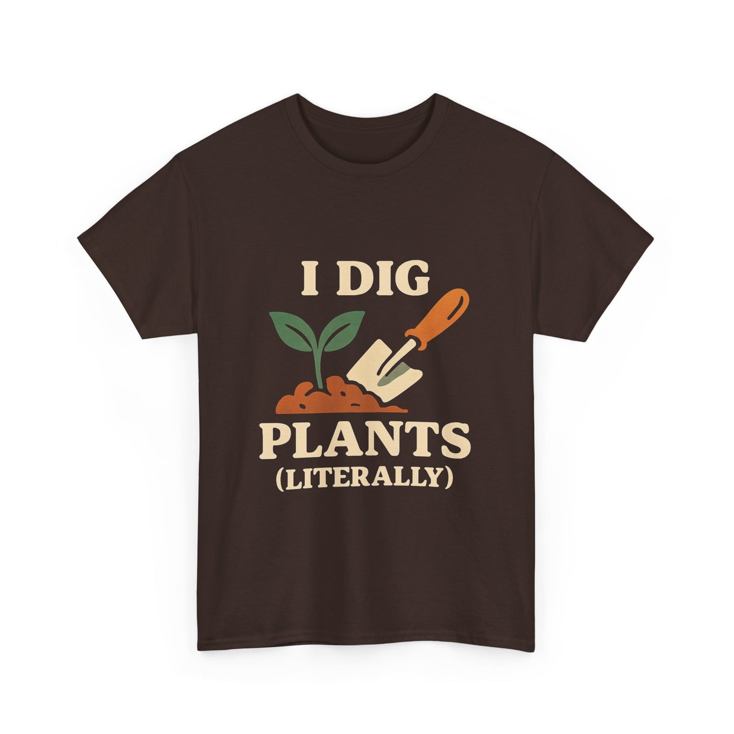 I Dig Plants (Literally) T-Shirt