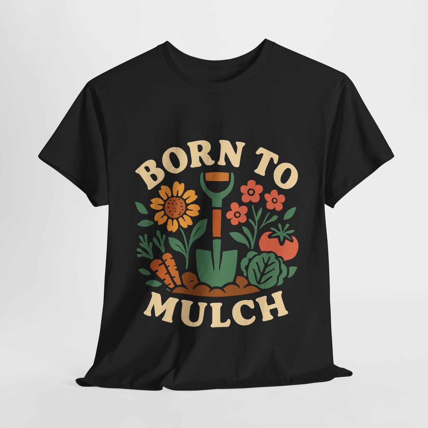 Born to Mulch T-Shirt