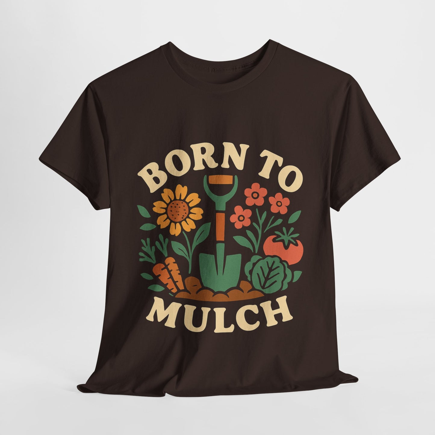 Born to Mulch T-Shirt