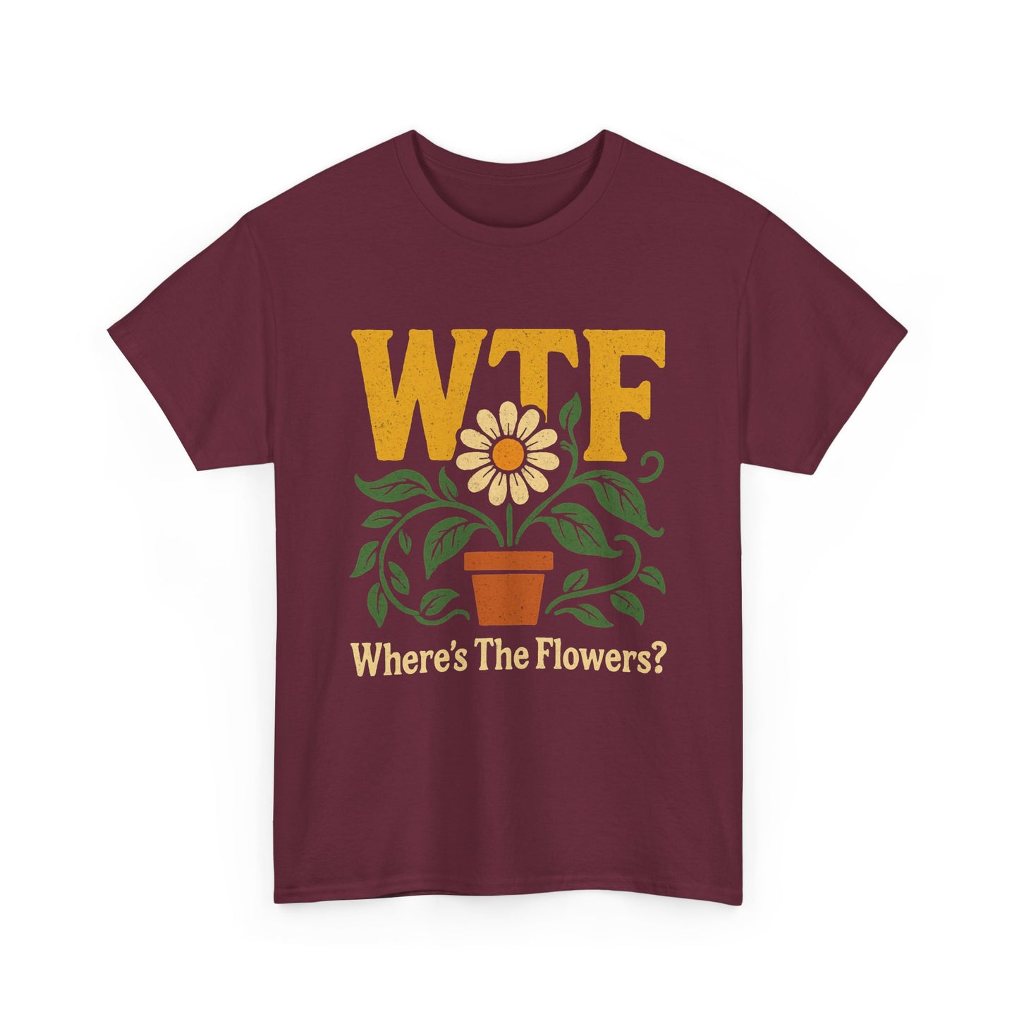 WTF: Where’s The Flowers? T-Shirt