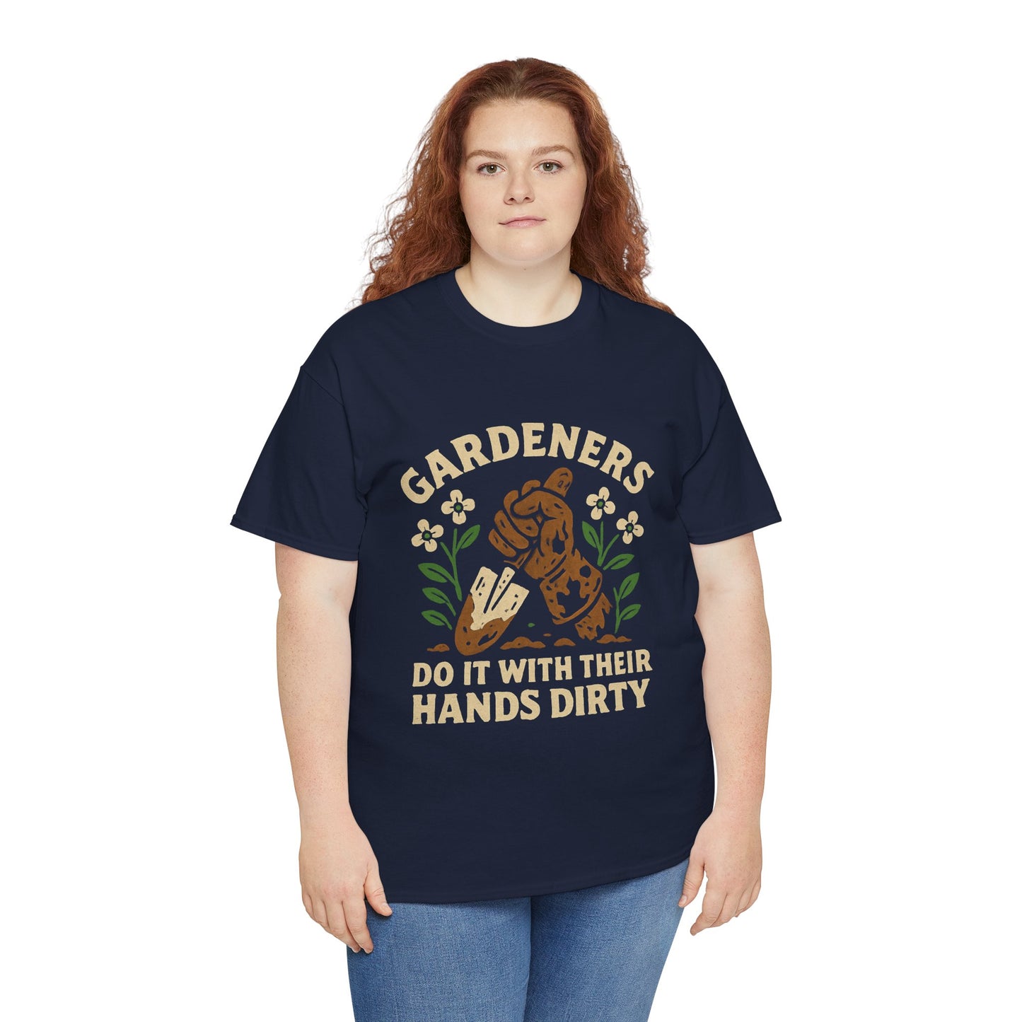 “Gardeners Do It With Their Hands Dirty” T-Shirt