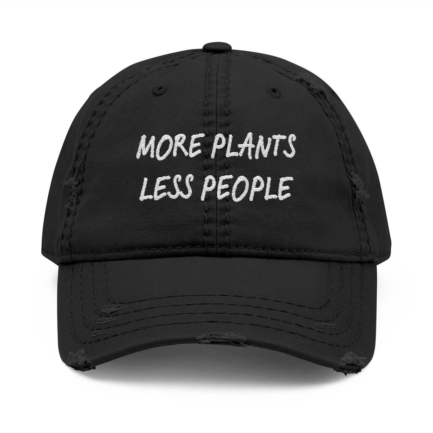 Distressed Dad Hat with Embroidery - More Plants Less People