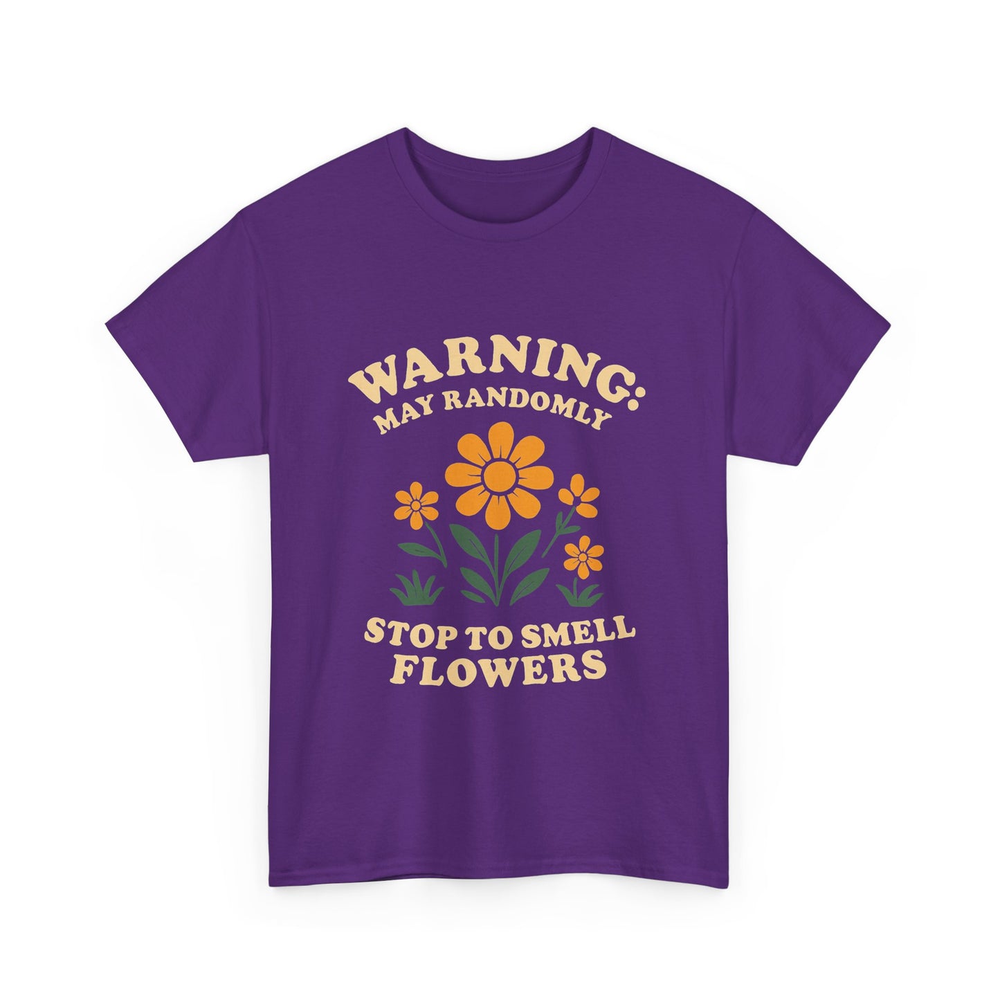 Warning: May Randomly Stop and Smell Flowers T-Shirt