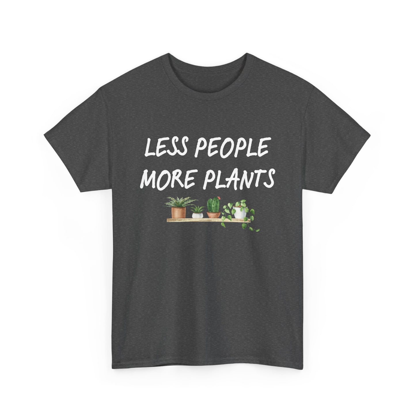 Less People, More Plants T-Shirt β Funny Gardening Tee