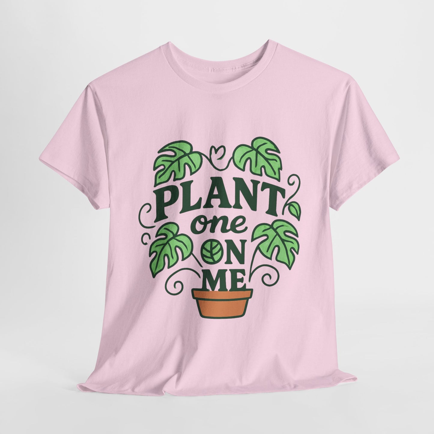 Plant One On Me T-Shirt