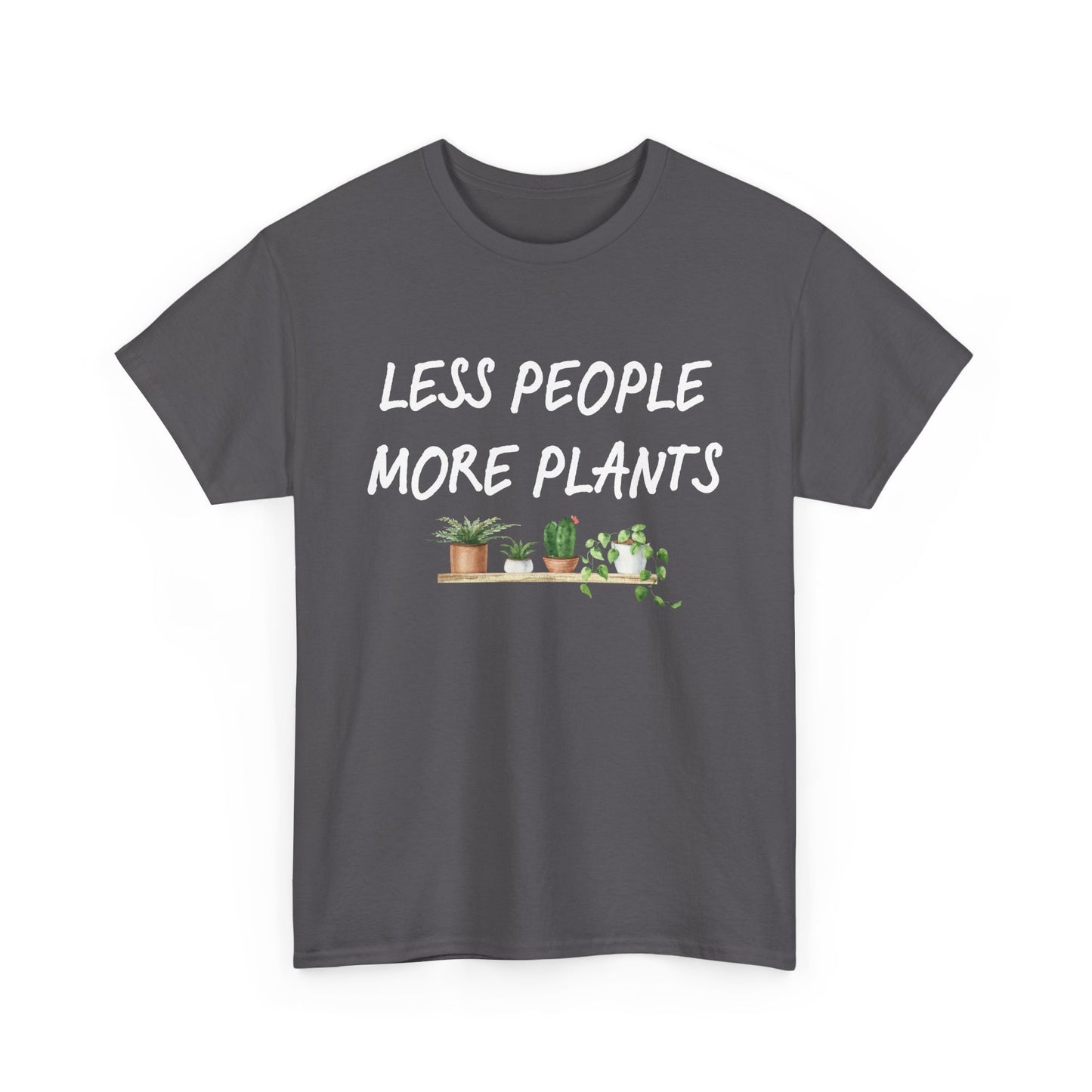 Less People, More Plants T-Shirt β Funny Gardening Tee