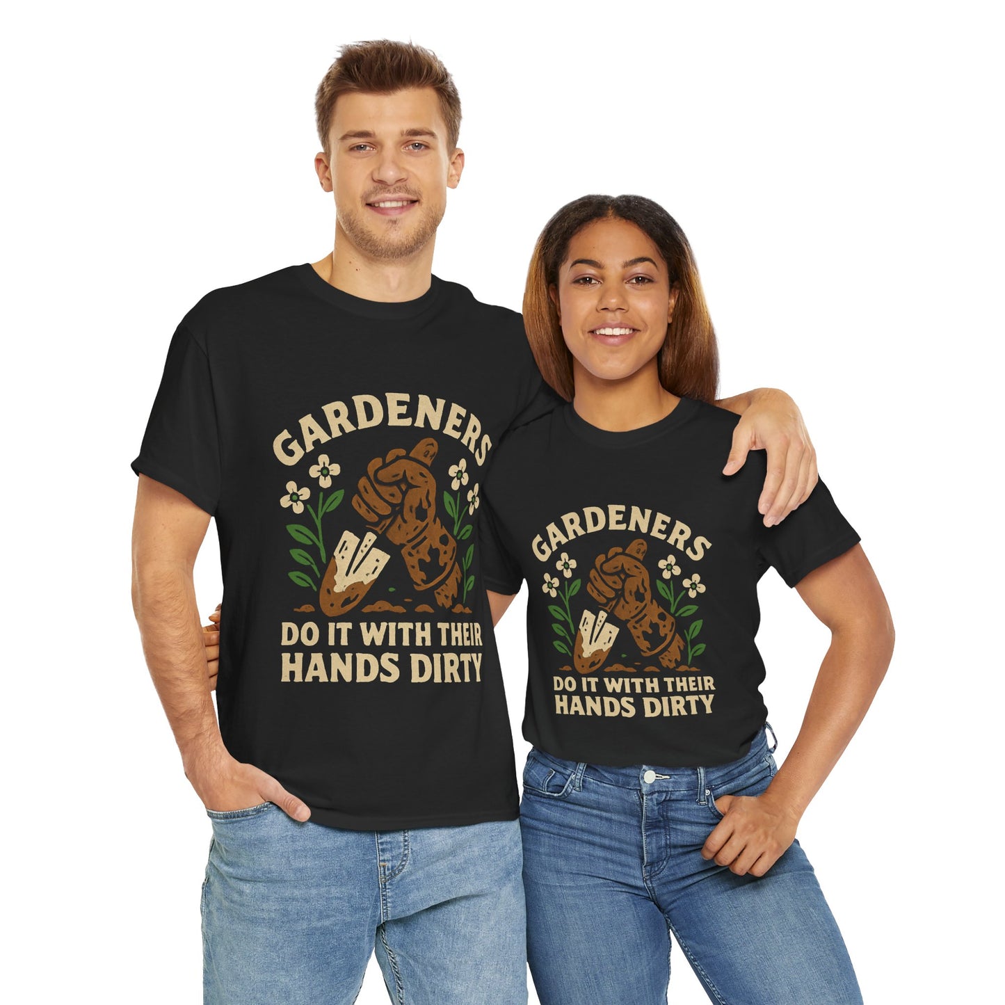 “Gardeners Do It With Their Hands Dirty” T-Shirt