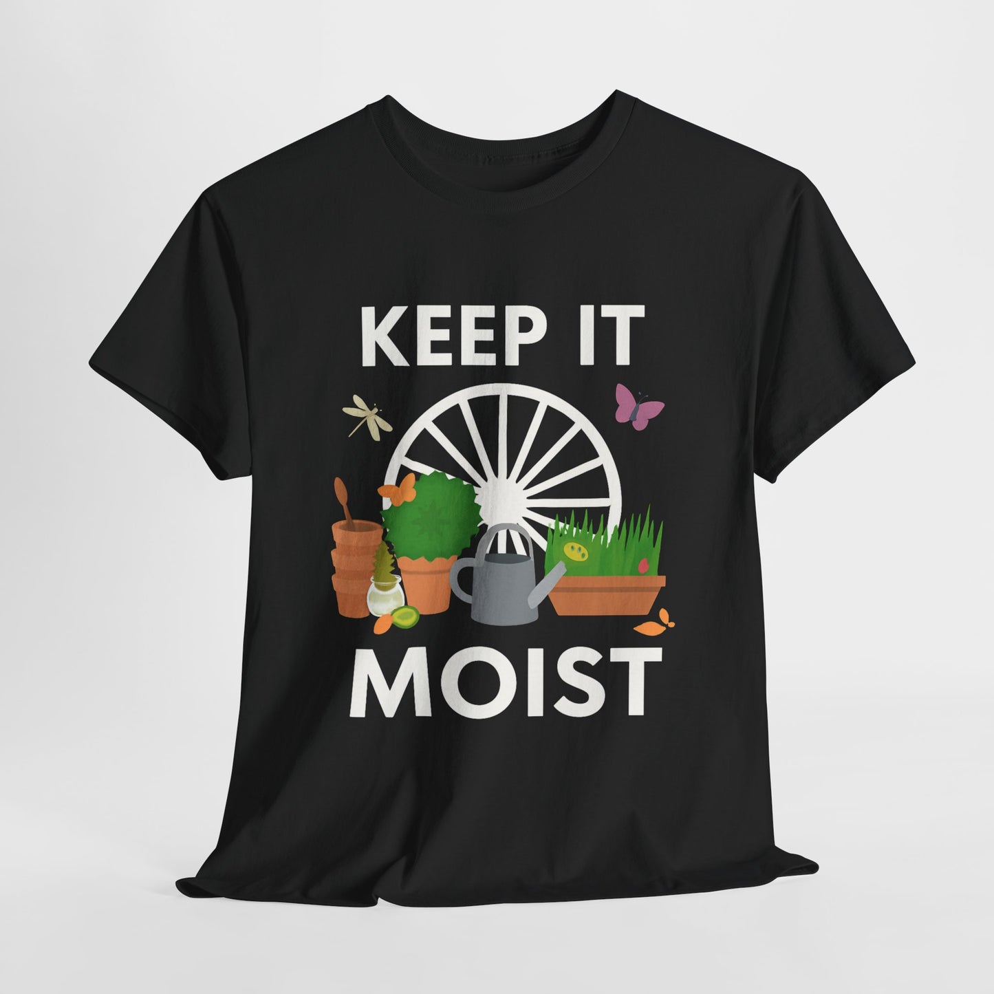 Keep It Moist” Gardening T-Shirt