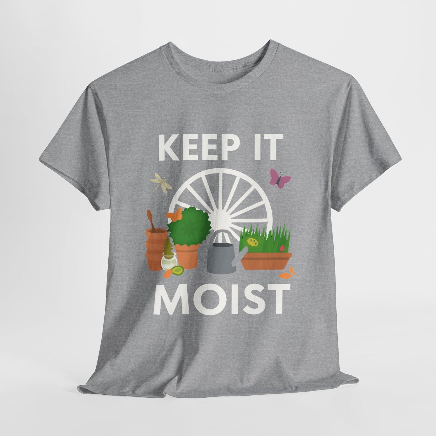 Keep It Moist” Gardening T-Shirt