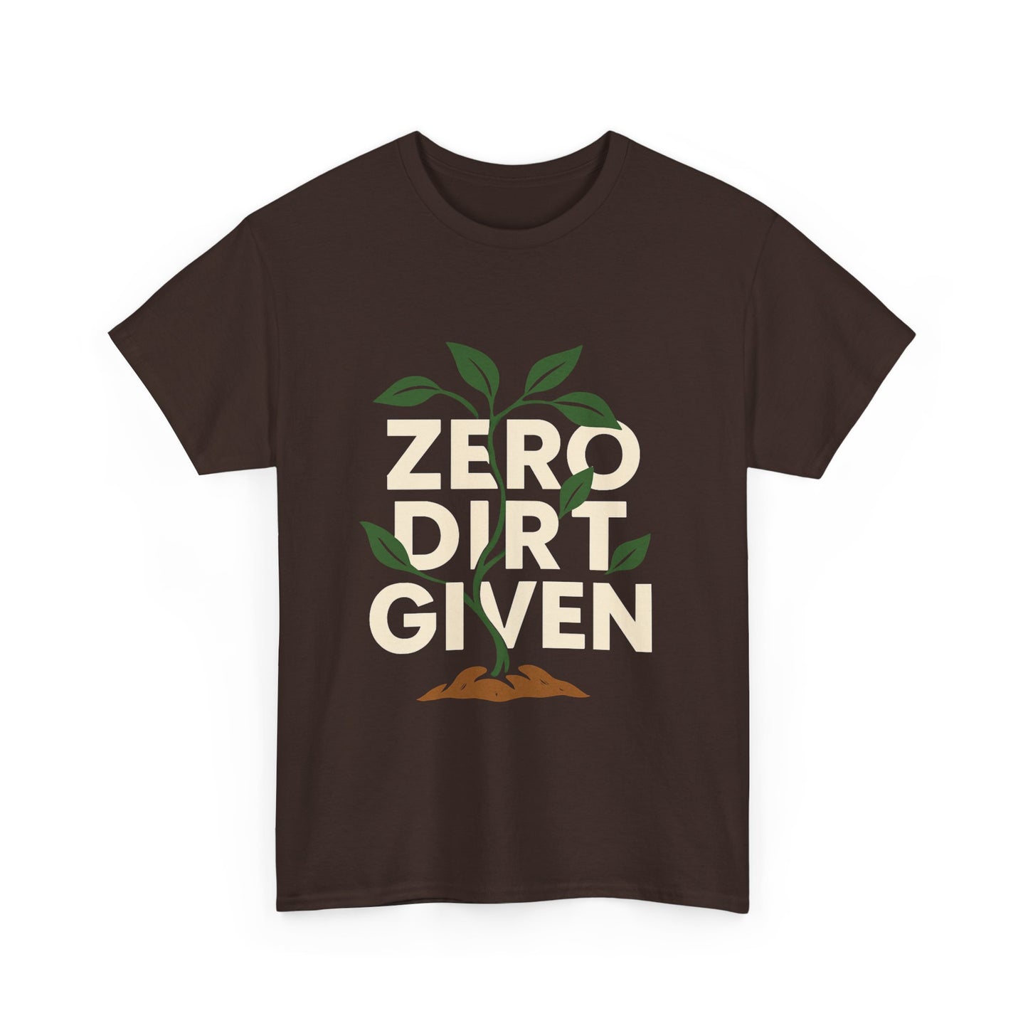 Zero Dirt Given T-Shirt