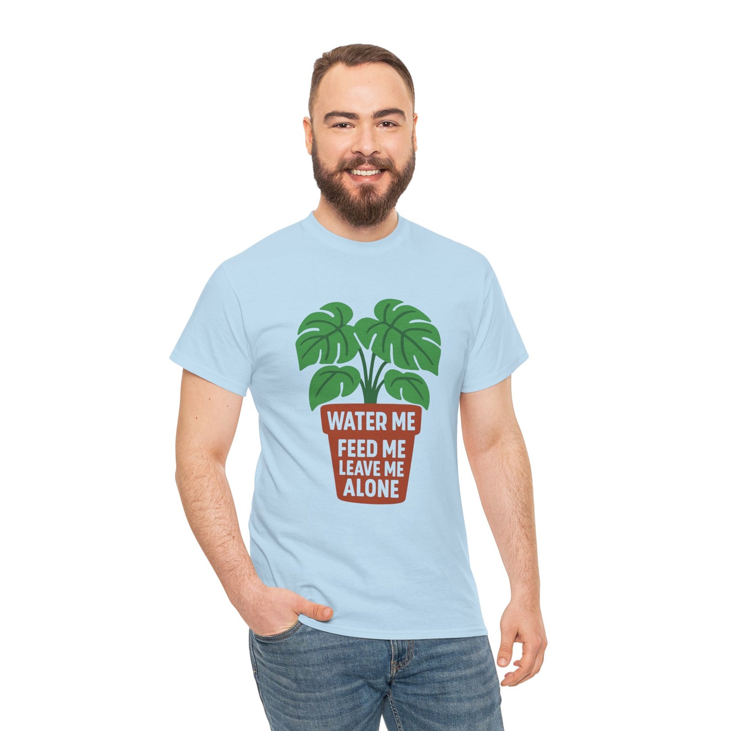 Water Me, Feed Me, Leave Me Alone T-Shirt