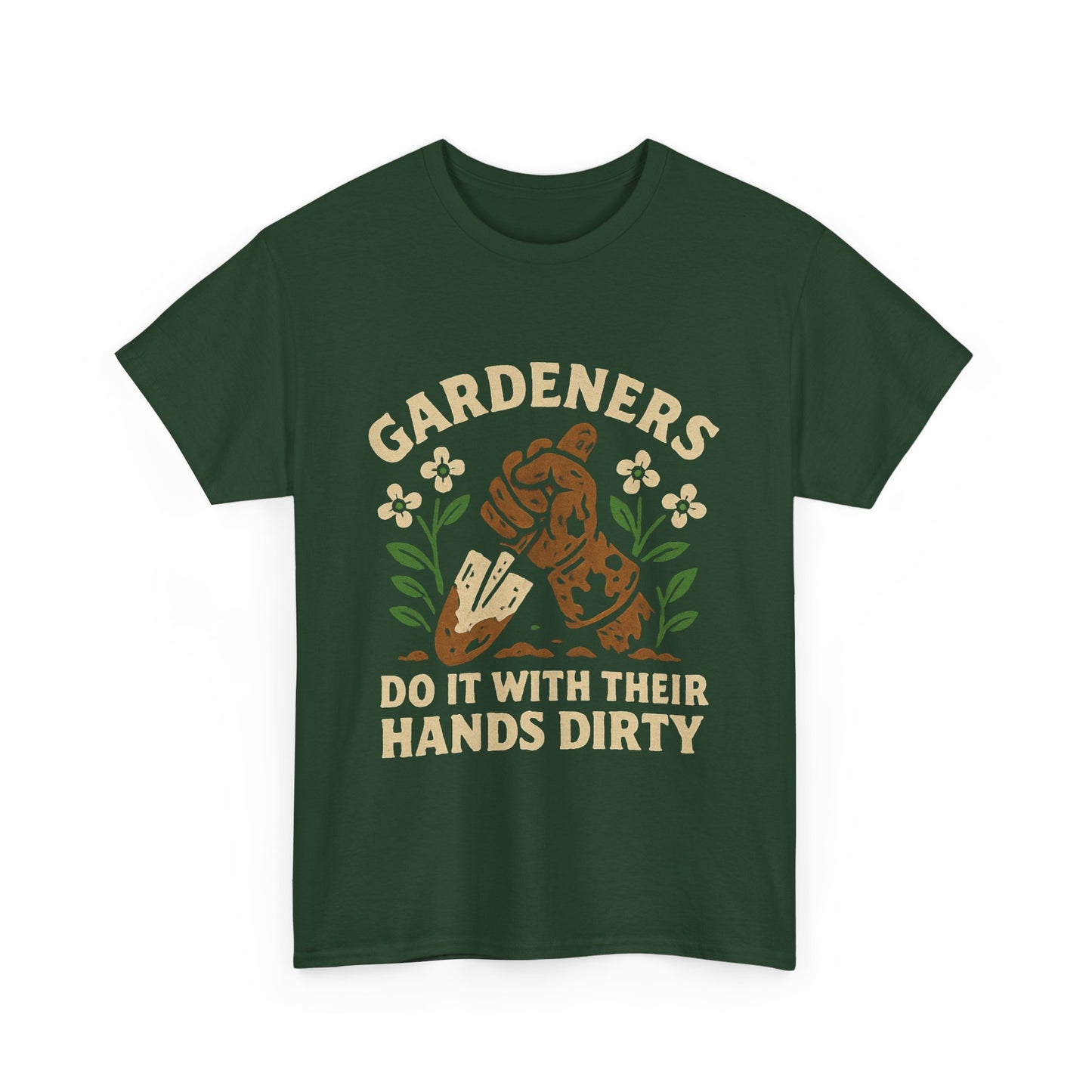“Gardeners Do It With Their Hands Dirty” T-Shirt