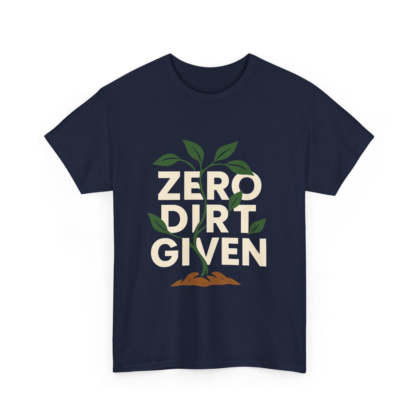 Zero Dirt Given T-Shirt