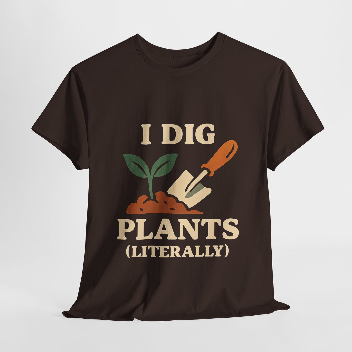 I Dig Plants (Literally) T-Shirt