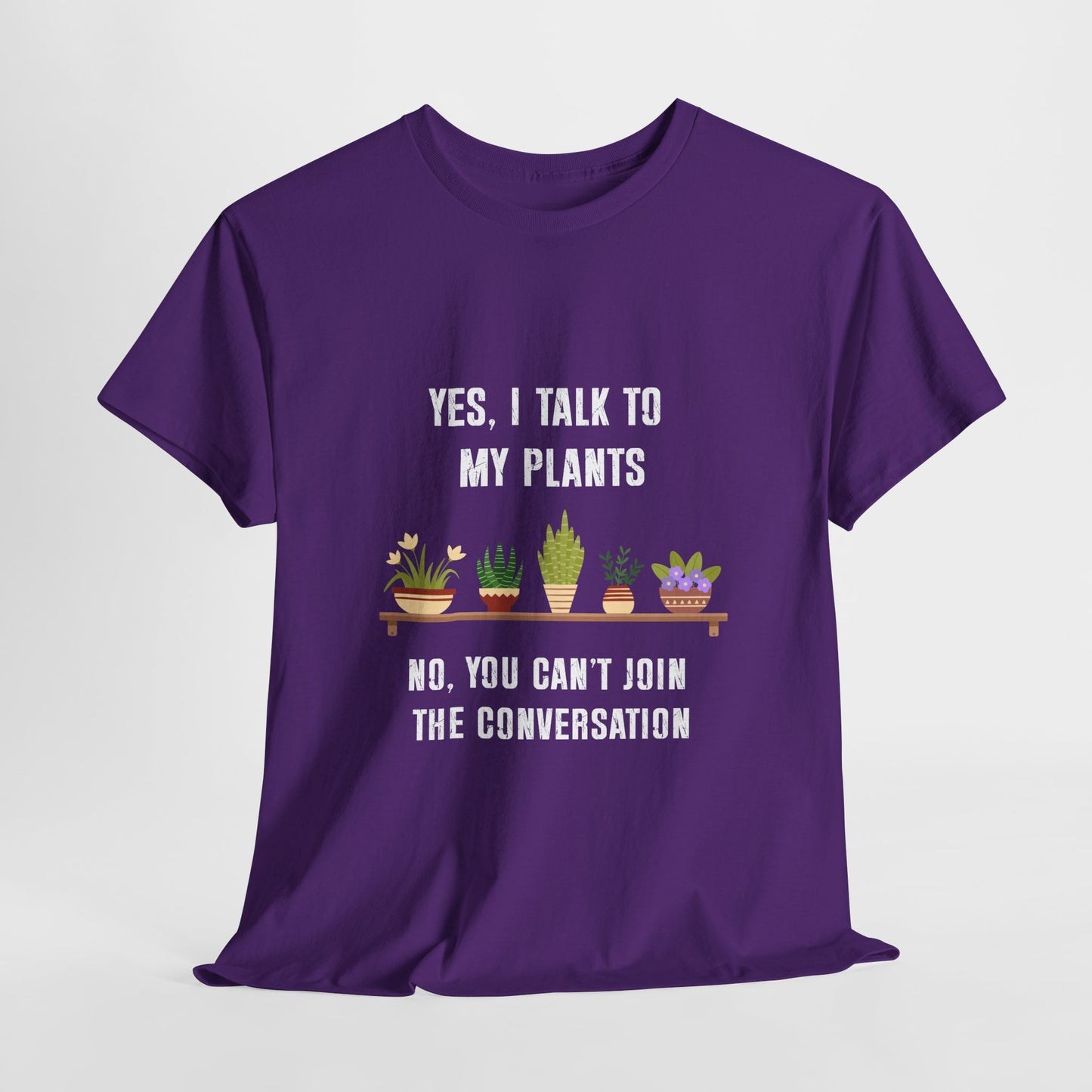 Yes, I Talk to My Plants – Funny Gardening T-Shirt
