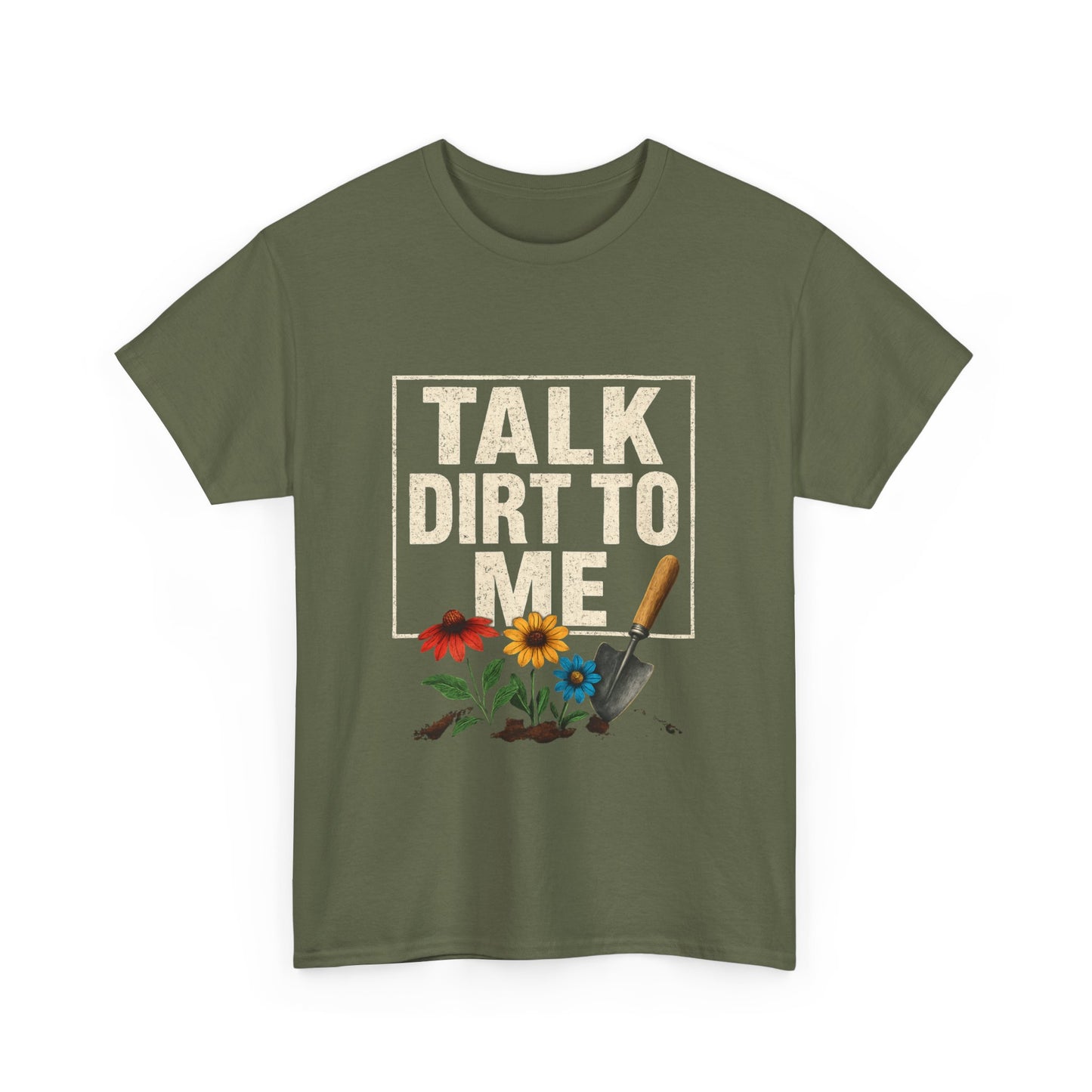 Talk Dirt To Me - Cheeky Gardeners T Shirt
