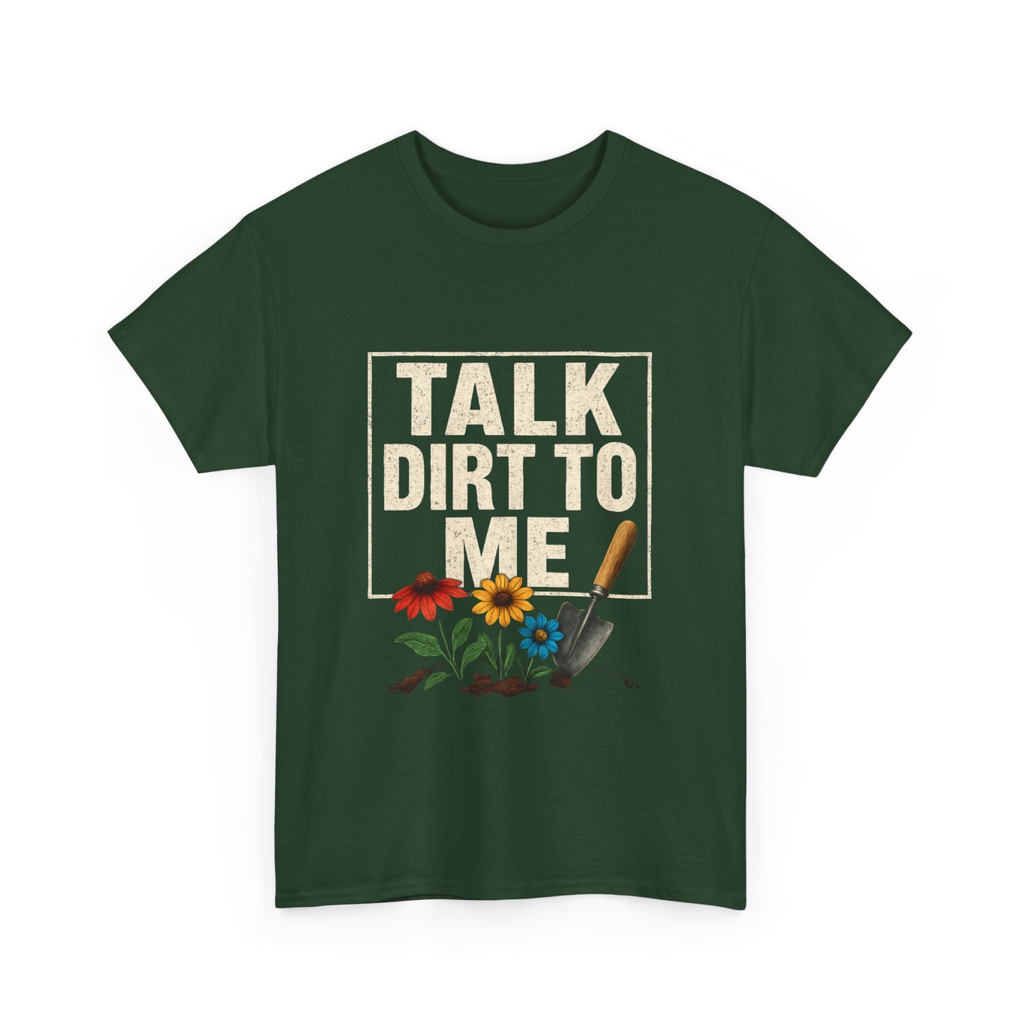 Talk Dirt To Me - Cheeky Gardeners T Shirt