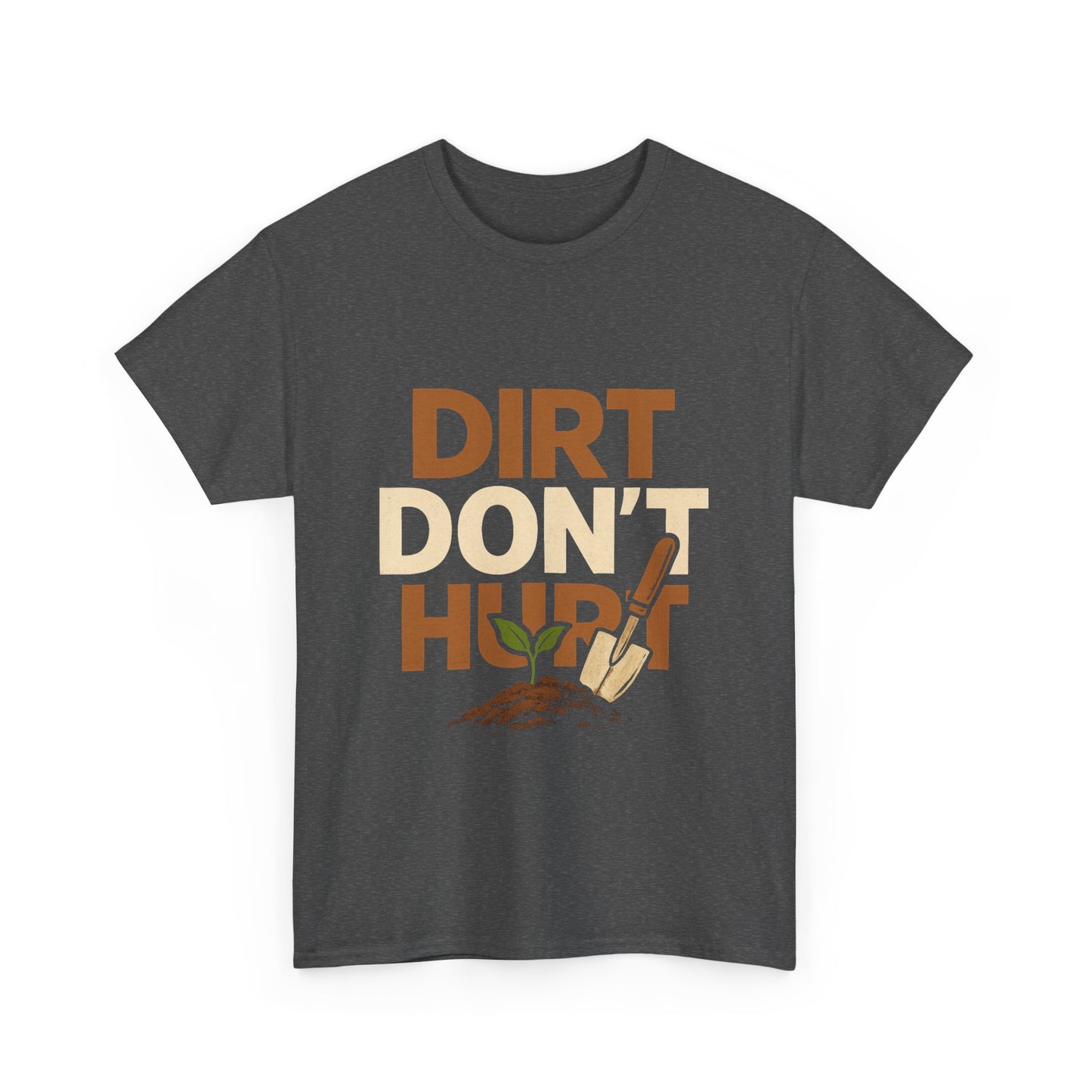 Dirt Don’t Hurt T-Shirt