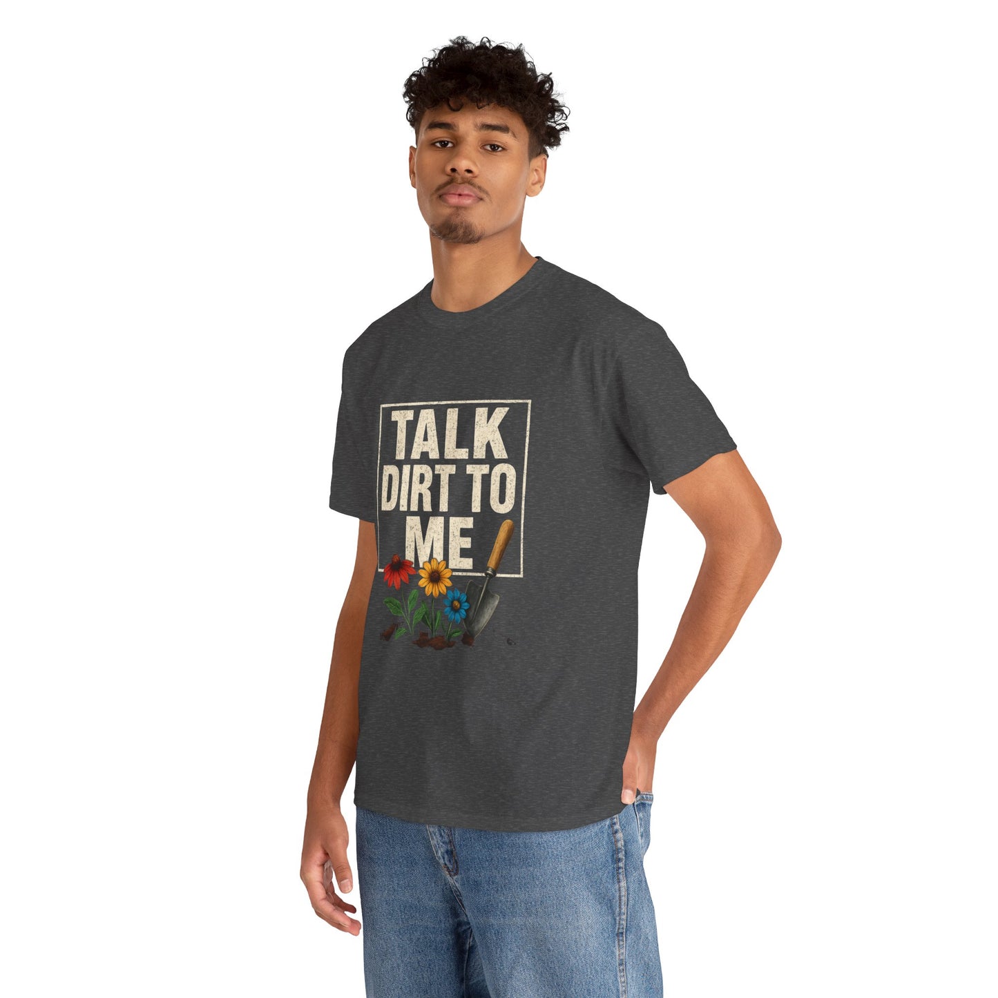 Talk Dirt To Me - Cheeky Gardeners T Shirt