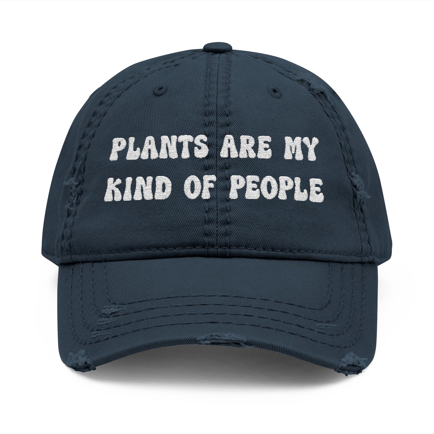Plants Are My Kind of People - Embroidered Distressed Cap