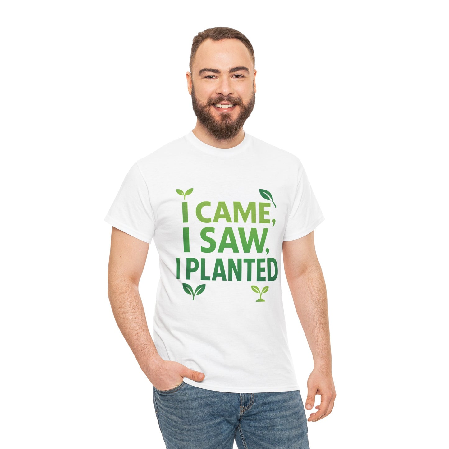 I Came, I Saw, I Planted T-Shirt – Funny Gardening Tee