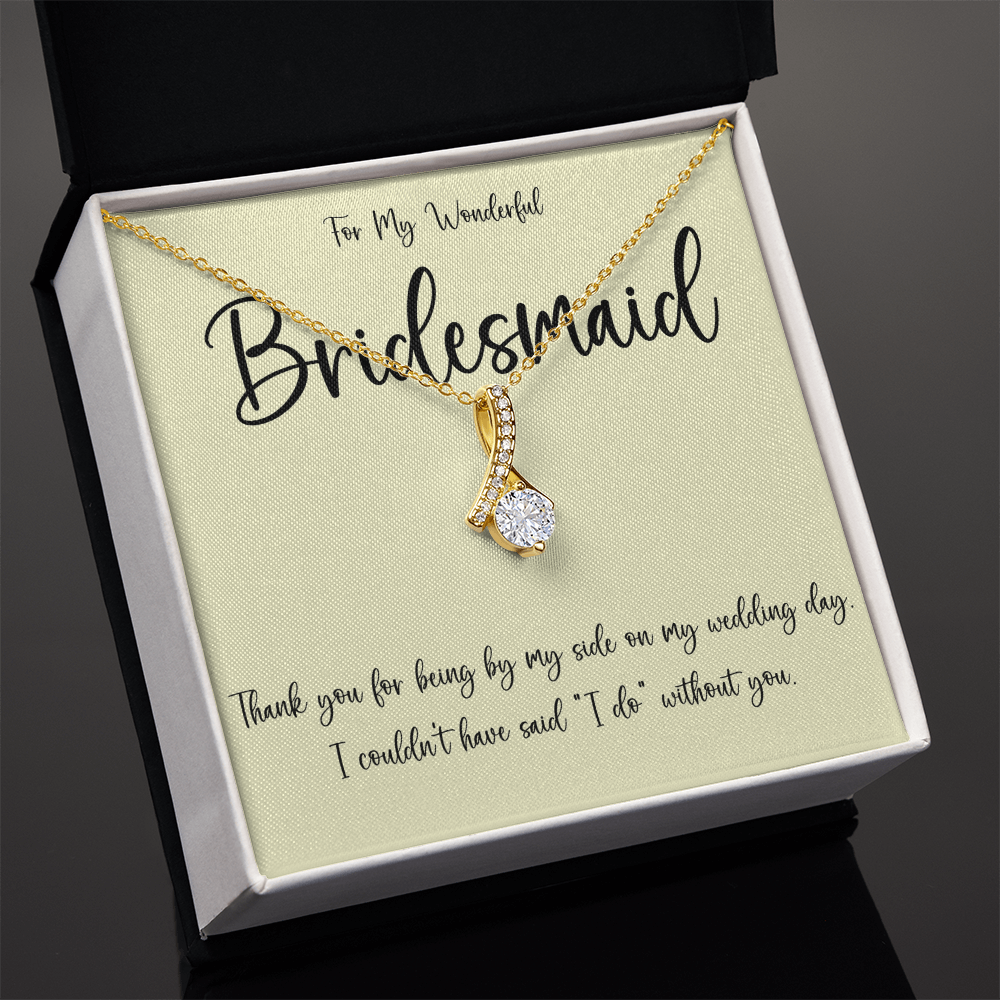 Thank You Gift For A Wonderful Bridesmaid