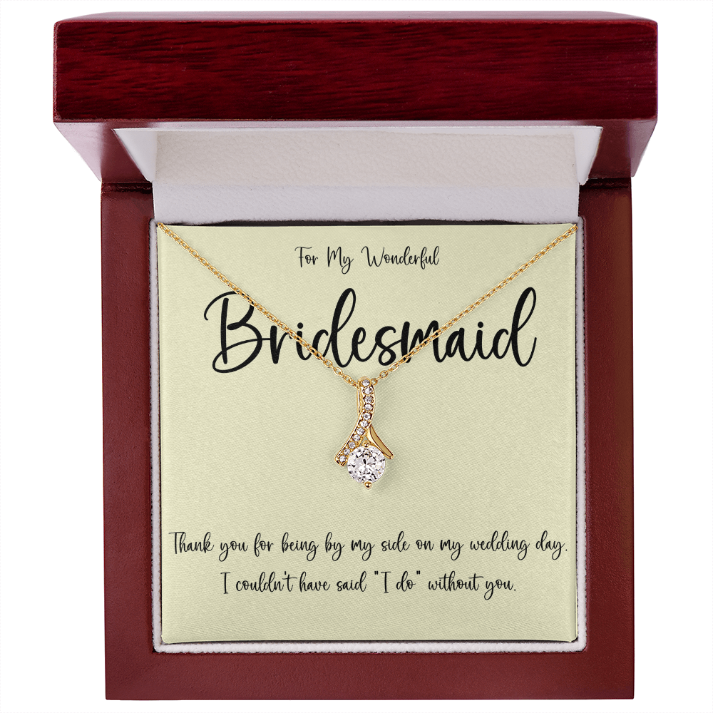 Thank You Gift For A Wonderful Bridesmaid