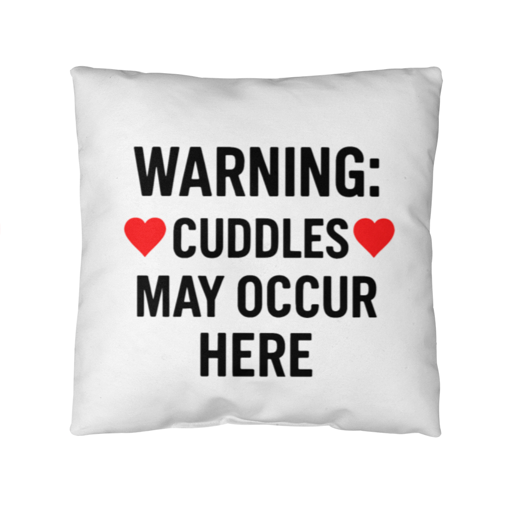Warning: Cuddles May Occur Here Pillow