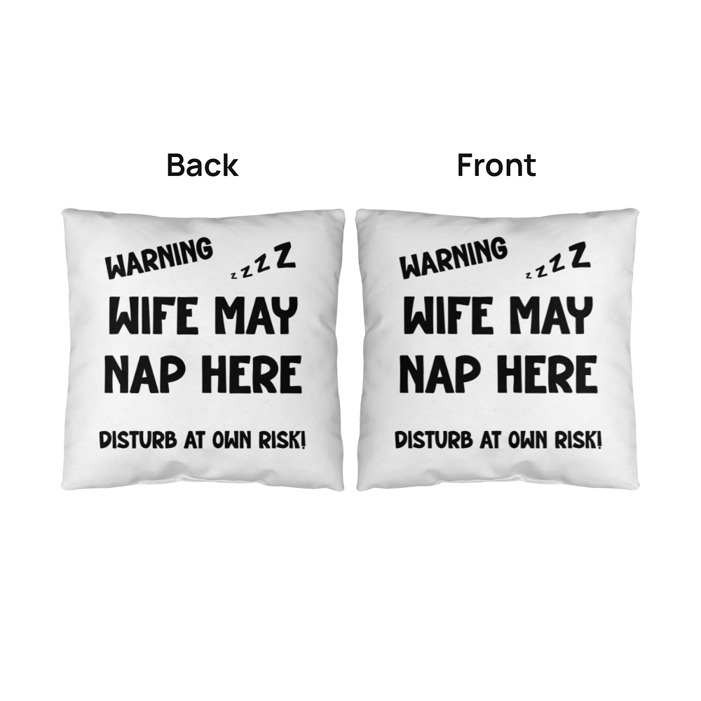 Warning Wife May Nap Pillow