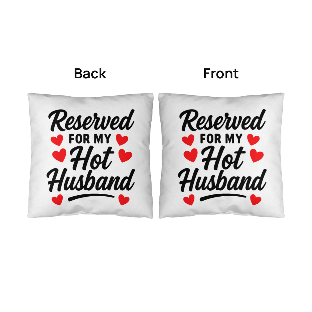 Reserved For My Hot Husband Pillow!
