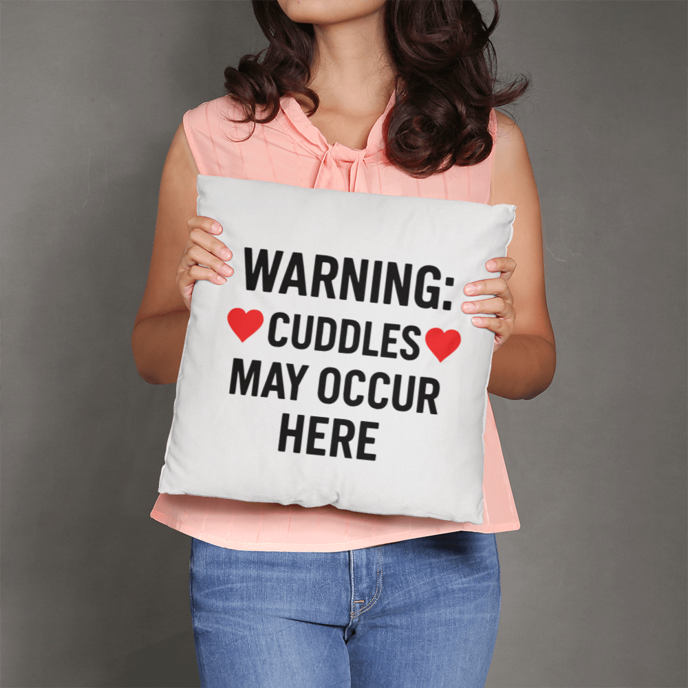 Warning: Cuddles May Occur Here Pillow
