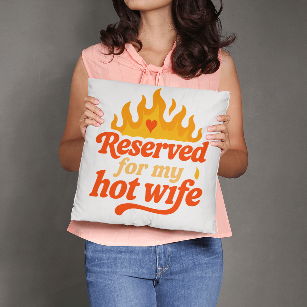 Reserved For My Hot Wife, Cozy Pillow