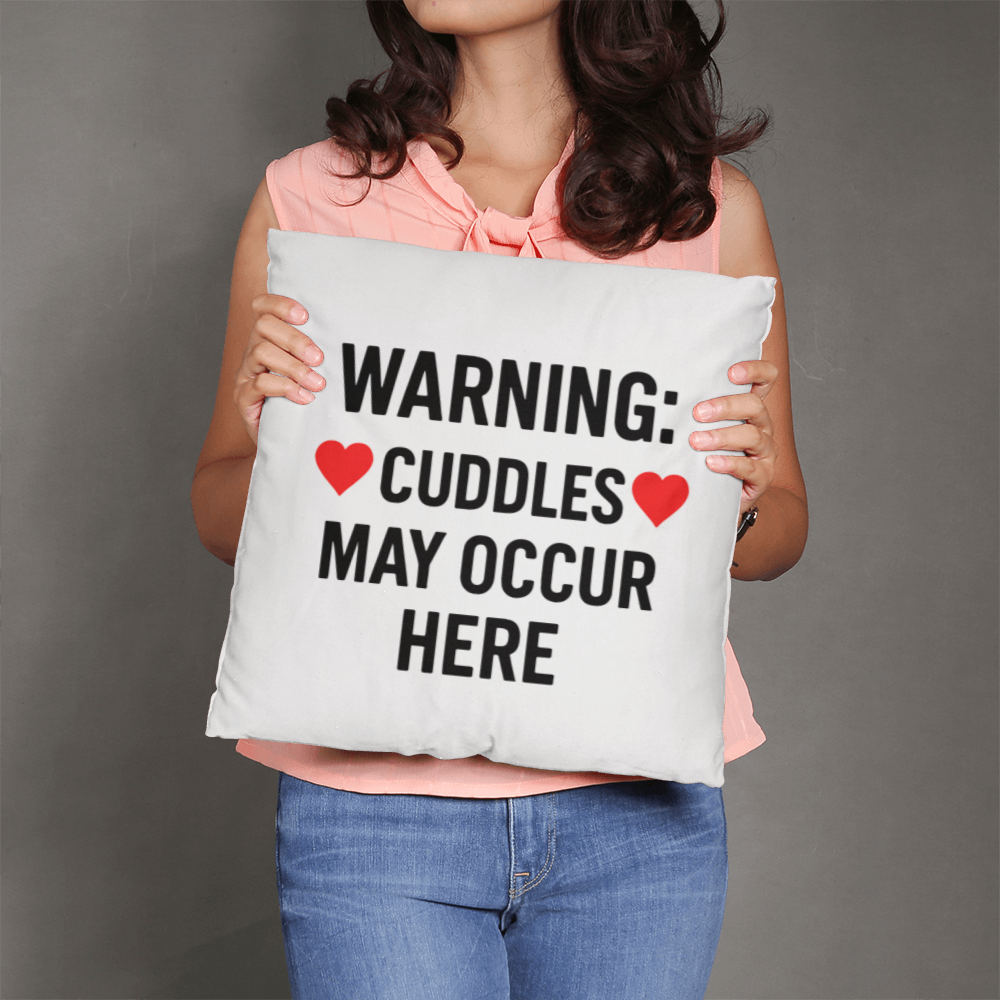 Warning: Cuddles May Occur Here Pillow