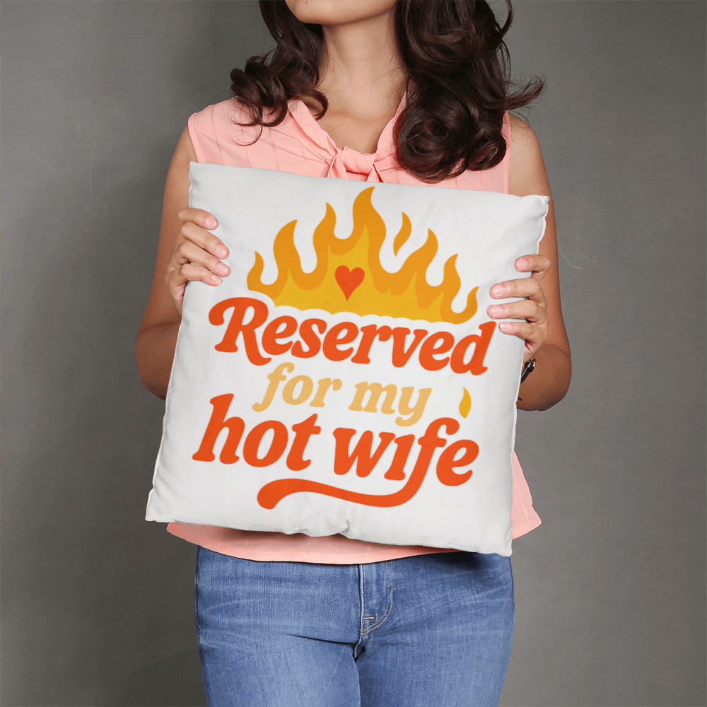 Reserved For My Hot Wife, Cozy Pillow