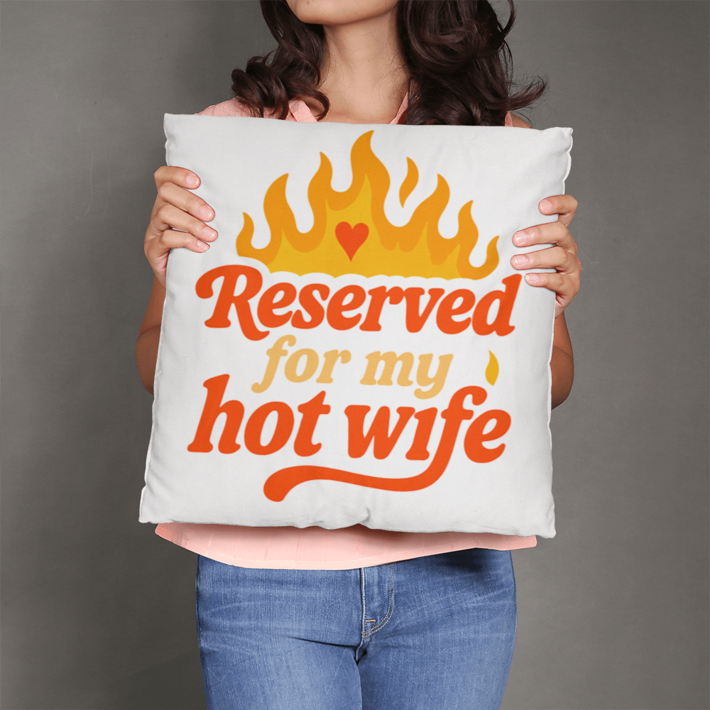 Reserved For My Hot Wife, Cozy Pillow
