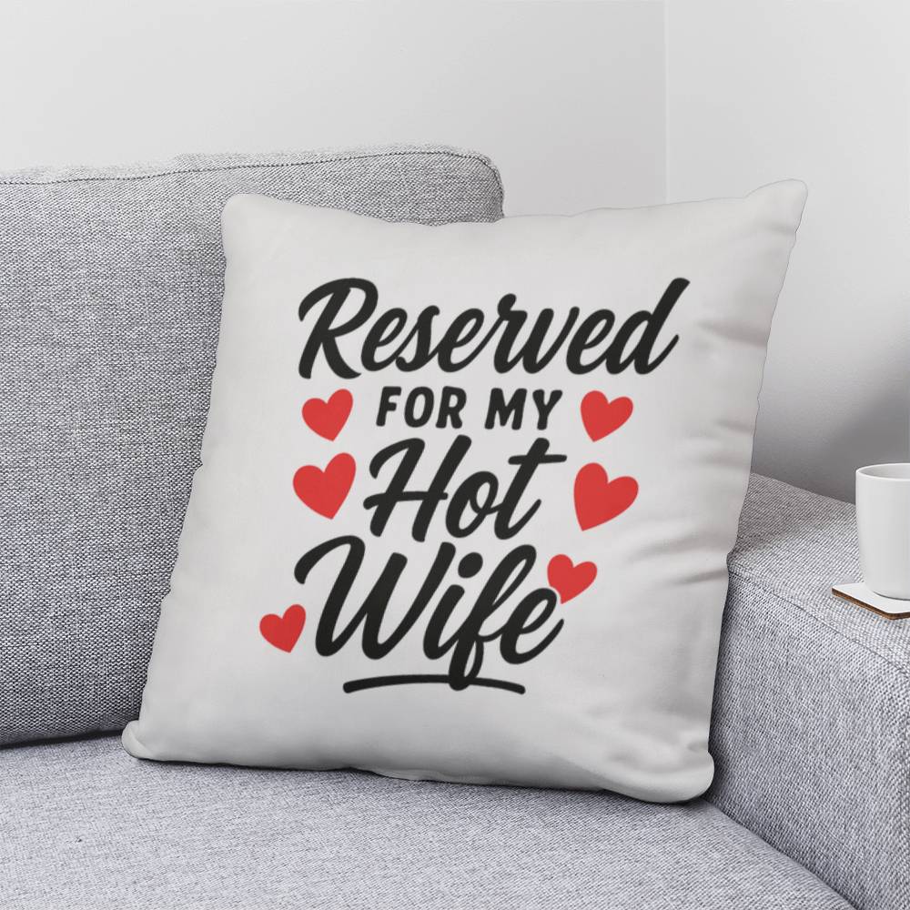 Reserved For My Hot Wife Pillow