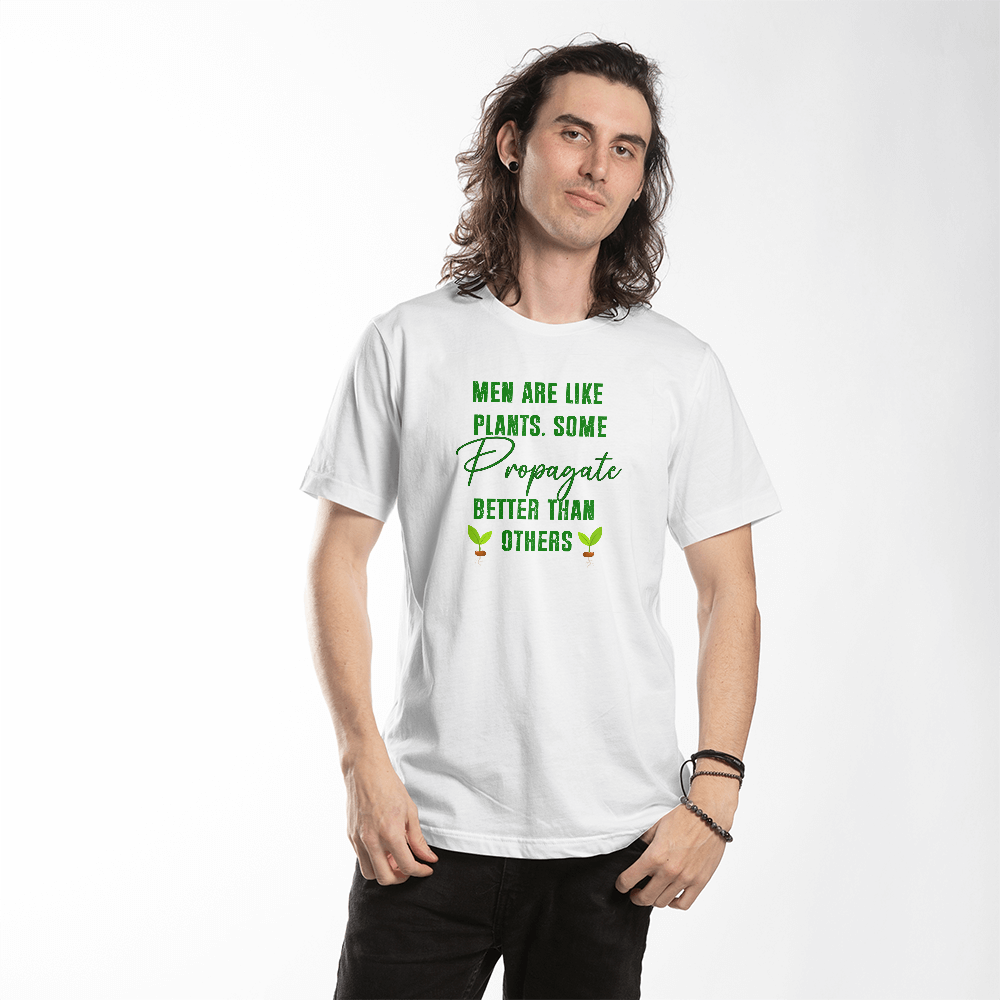 Men Are Like Plants - Funny T-Shirt For Gardener!
