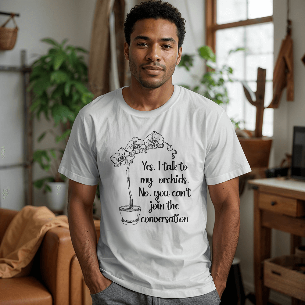 I Talk To My Orchids T Shirt