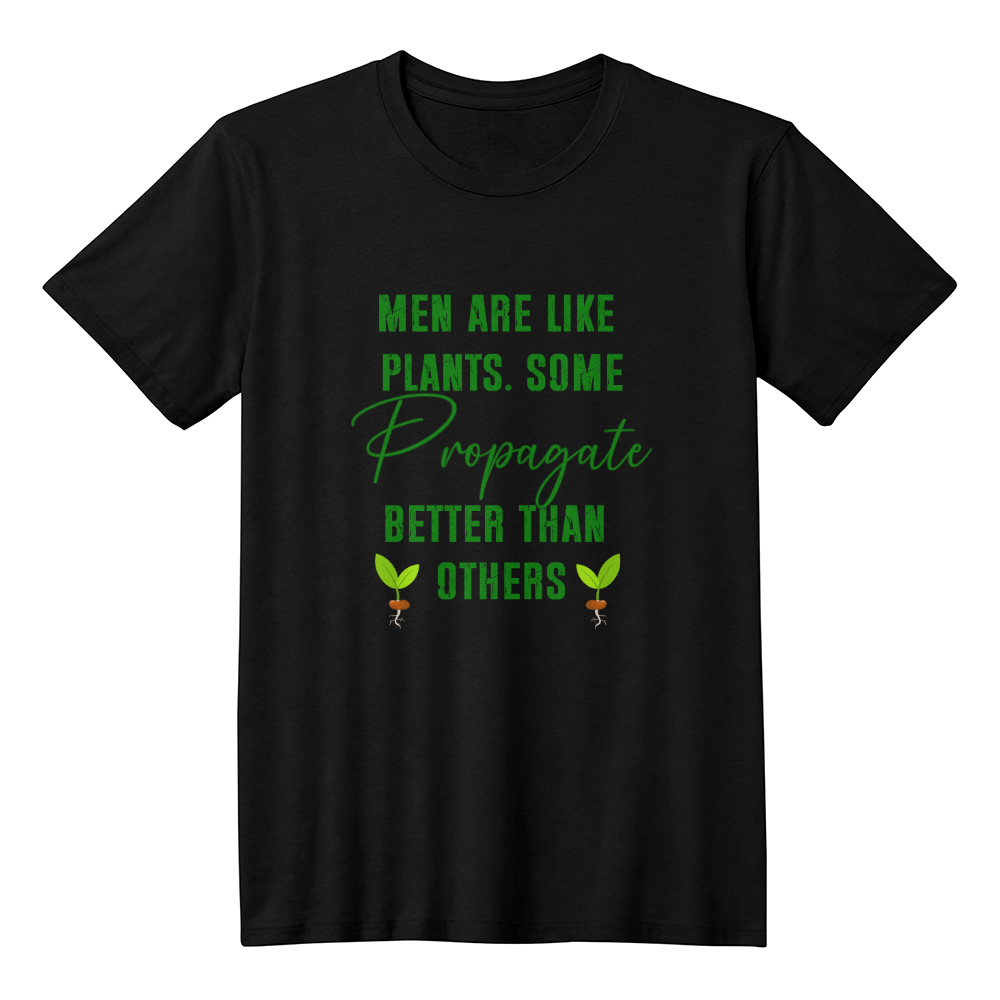 Men Are Like Plants - Funny T-Shirt For Gardener!