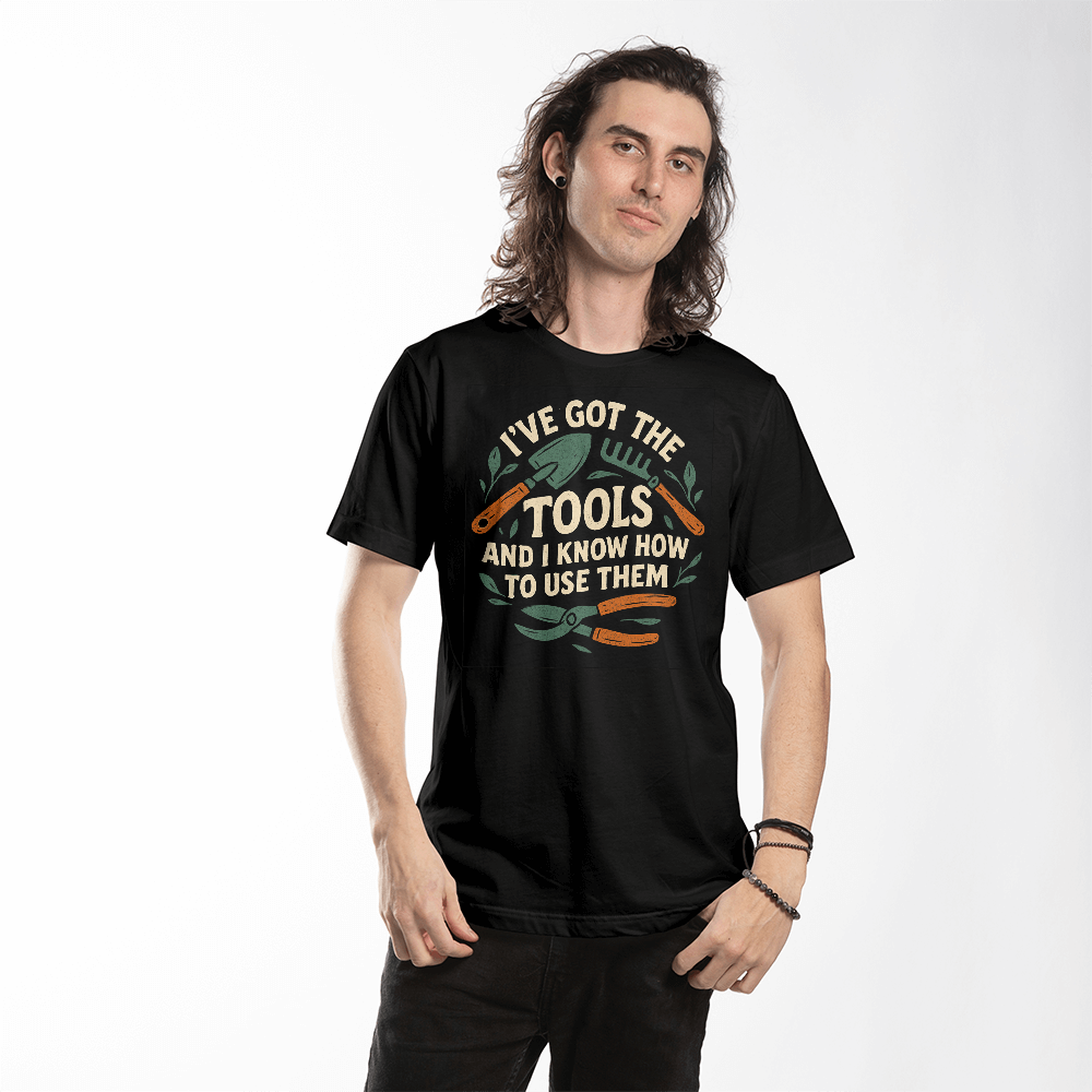 I've Got The Tools - Gardener T Shirt For Men