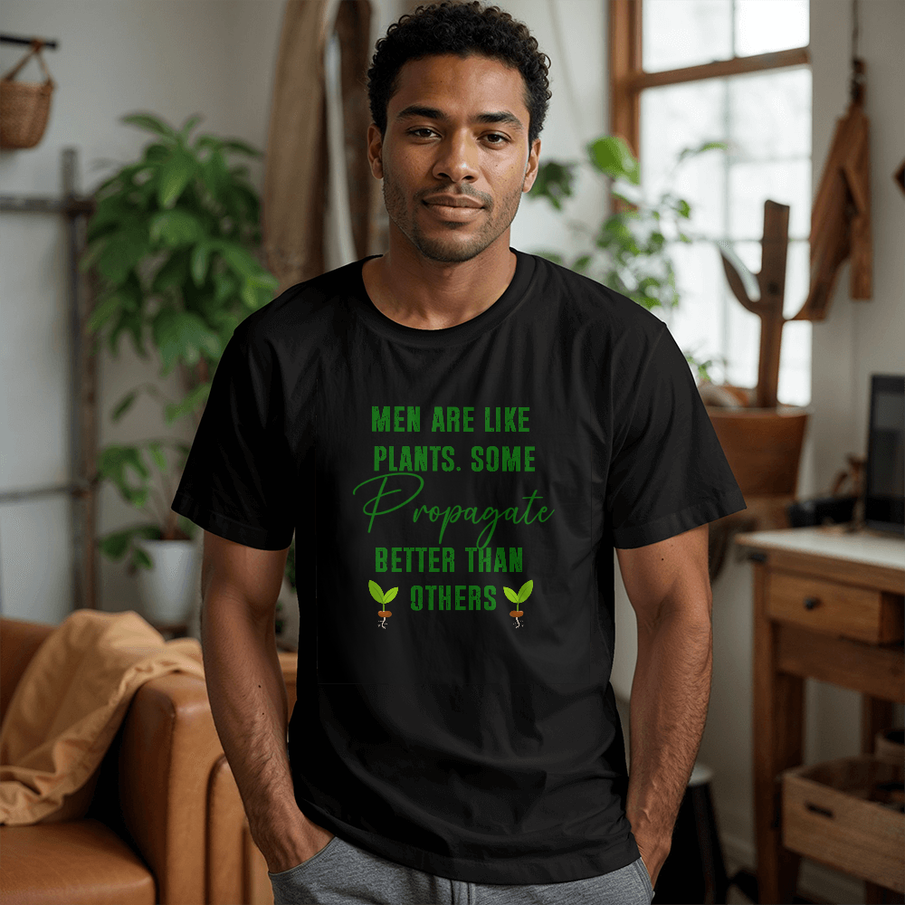 Men Are Like Plants - Funny T-Shirt For Gardener!
