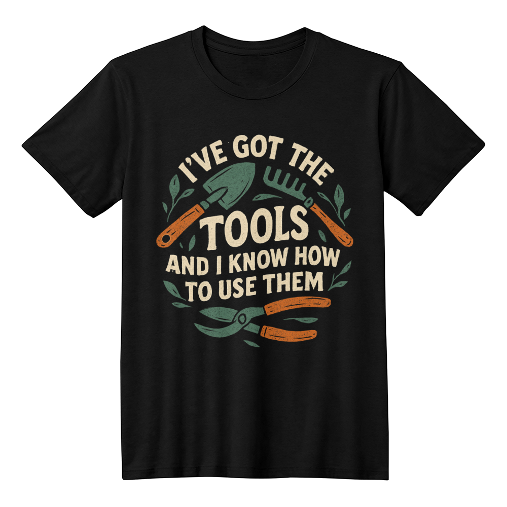 I've Got The Tools - Gardener T Shirt For Men