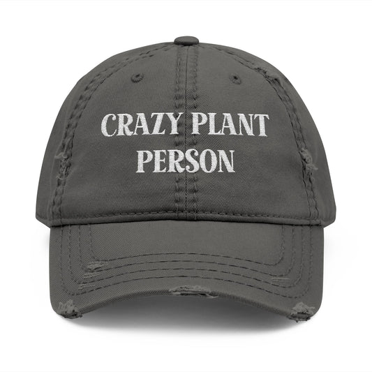 Crazy Plant Person Distressed Dad Hat, Embroidered Plant Lover Cap