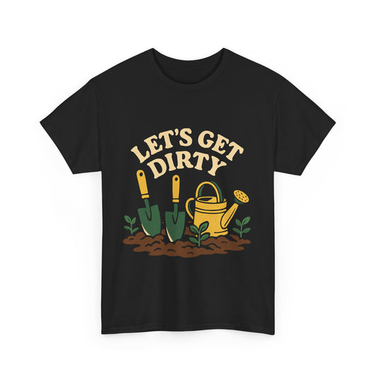 Let’s Get Dirty T-Shirt