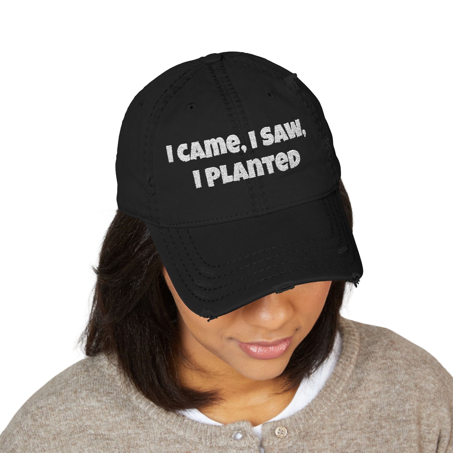 🌱 “I Came, I Saw, I Planted” Distressed Dad Cap – Gardener’s Essential