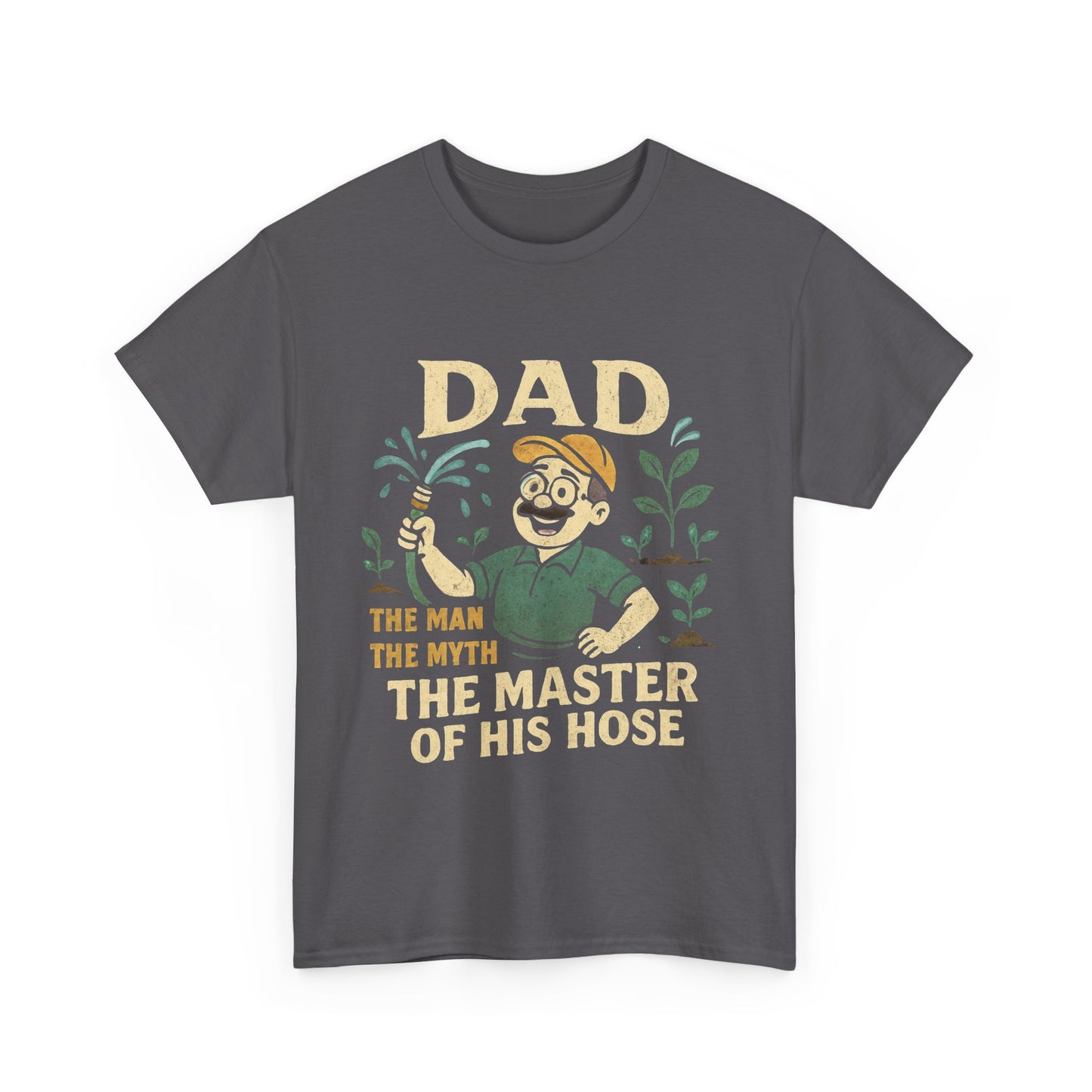 Dad – The Man, The Myth, The Master of His Hose T-Shirt