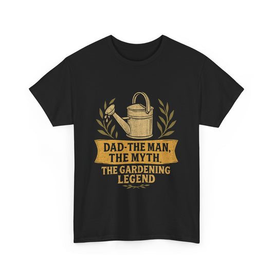 Dad The Man The Myth Gardening Legend Tee