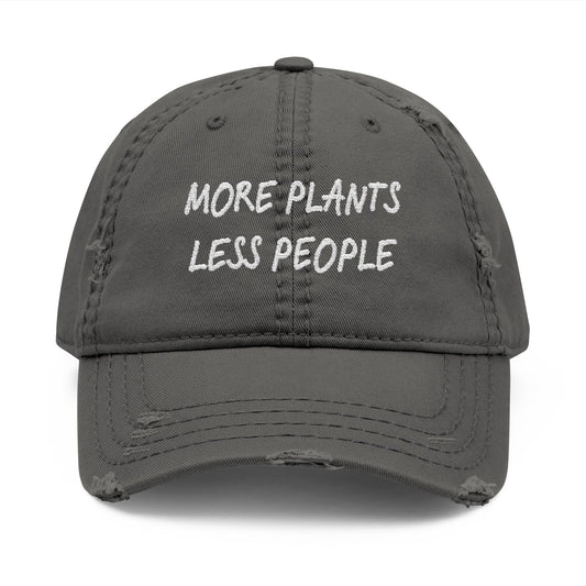 Distressed Dad Hat with Embroidery - More Plants Less People