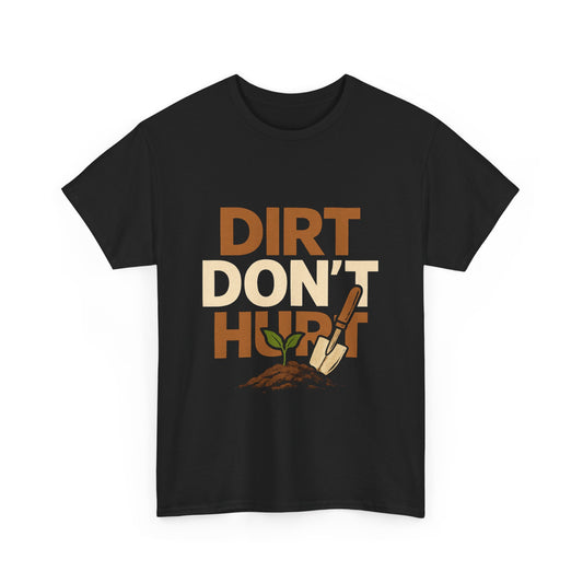 Dirt Don’t Hurt T-Shirt