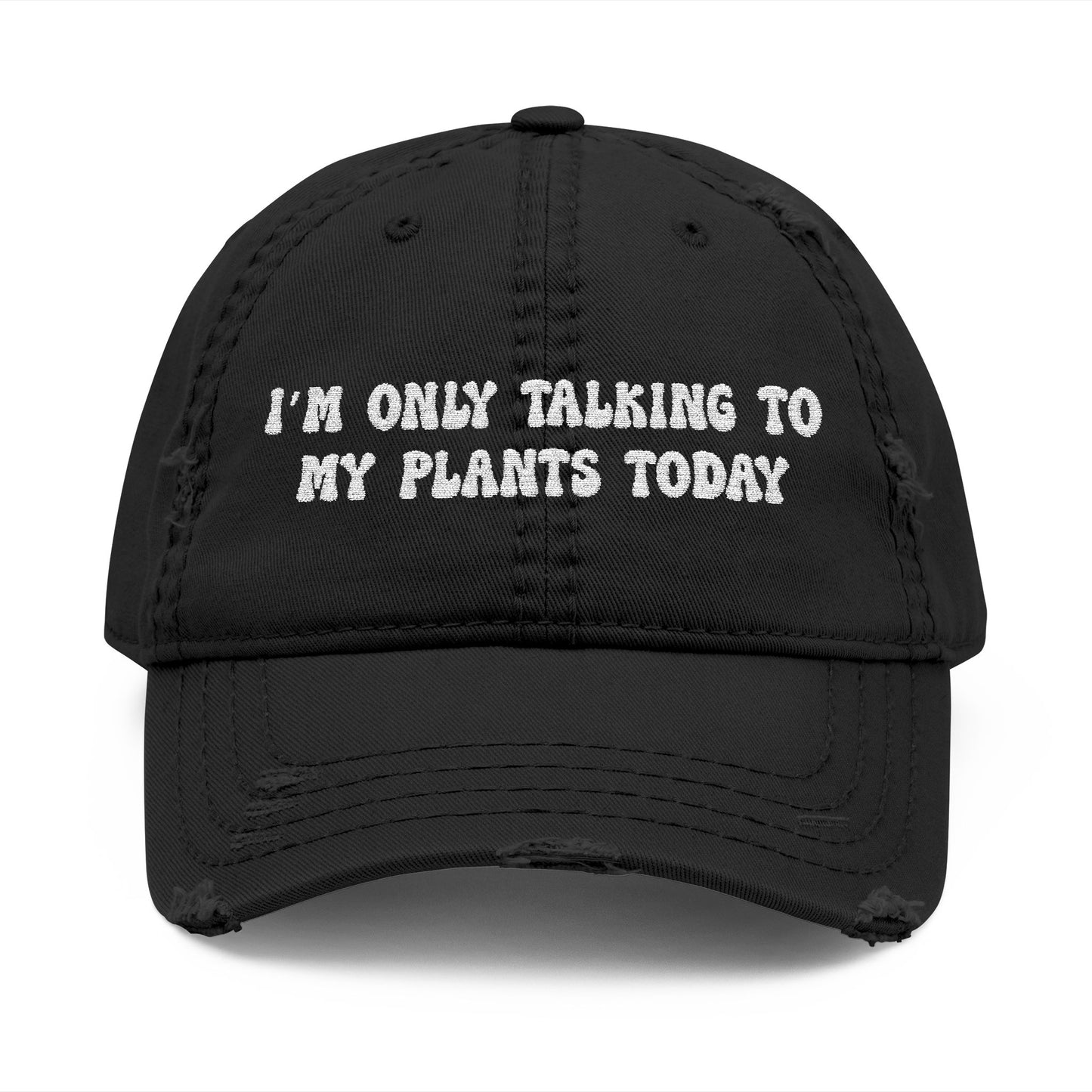 🪴 “I’m Only Talking to My Plants Today” Distressed Dad Cap – Plant Lover Hat